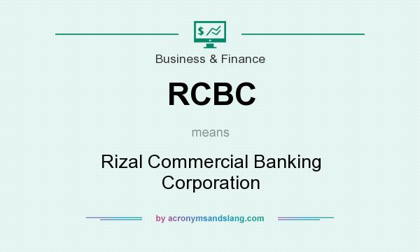 What does RCBC mean? It stands for Rizal Commercial Banking Corporation