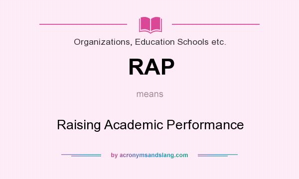 What does RAP mean? It stands for Raising Academic Performance