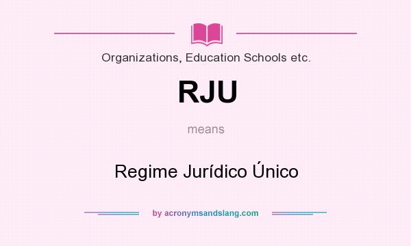 What does RJU mean? It stands for Regime Jurídico Único