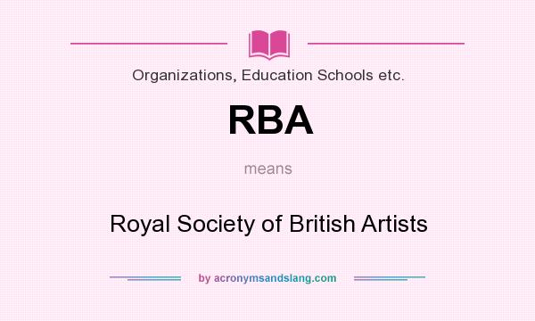 What does RBA mean? It stands for Royal Society of British Artists