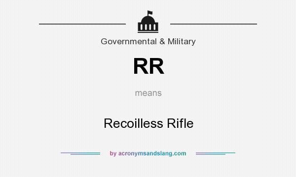 What does RR mean? It stands for Recoilless Rifle