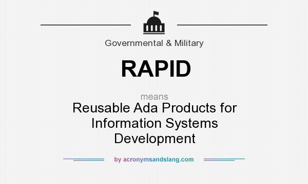 What does RAPID mean? It stands for Reusable Ada Products for Information Systems Development