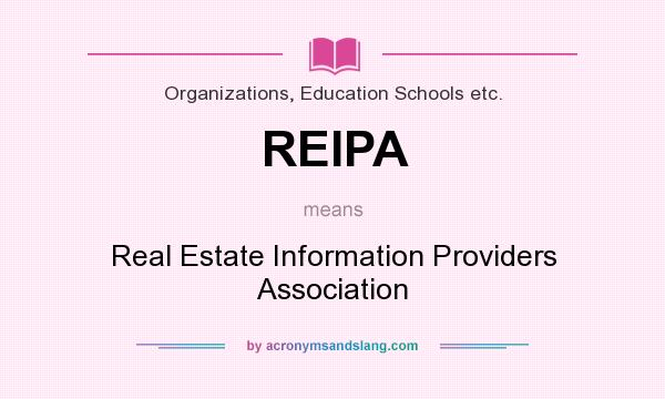 What does REIPA mean? It stands for Real Estate Information Providers Association
