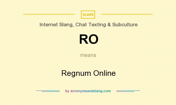 What does RO mean? It stands for Regnum Online