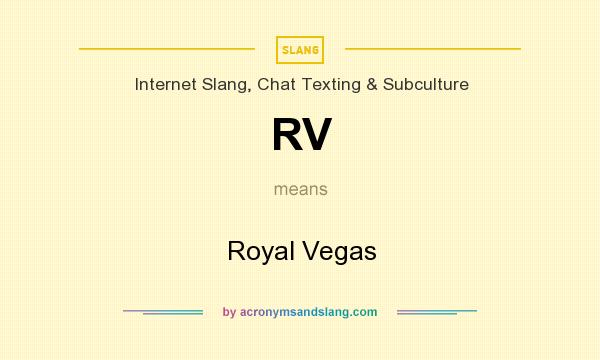 What does RV mean? It stands for Royal Vegas