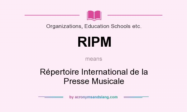 What does RIPM mean? It stands for Répertoire International de la Presse Musicale