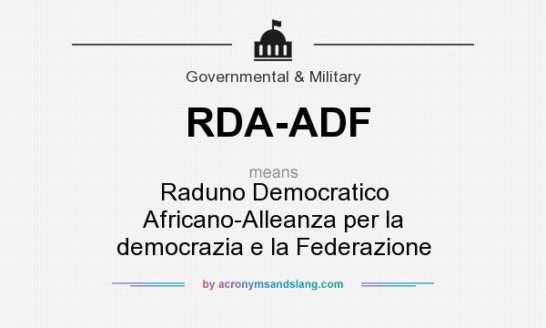 What does RDA-ADF mean? It stands for Raduno Democratico Africano-Alleanza per la democrazia e la Federazione