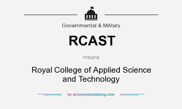 What does RCAST mean? It stands for Royal College of Applied Science and Technology