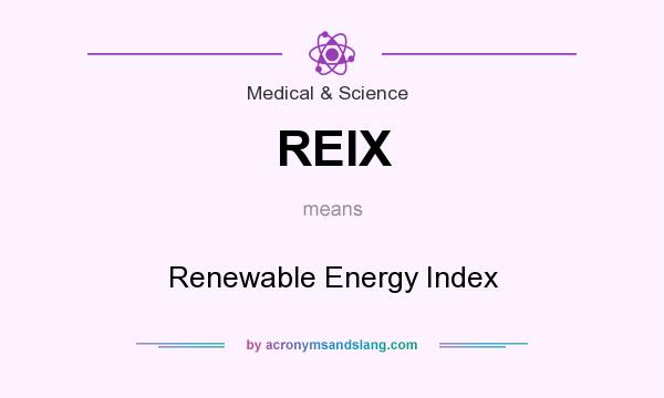 What does REIX mean? It stands for Renewable Energy Index