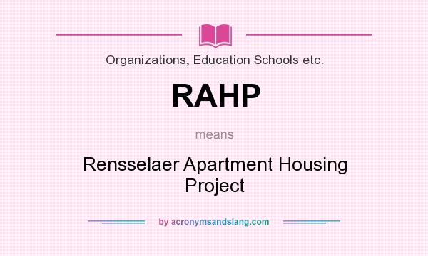 What does RAHP mean? It stands for Rensselaer Apartment Housing Project