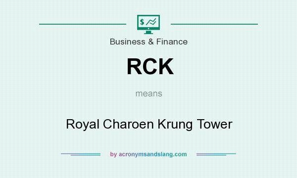 What does RCK mean? It stands for Royal Charoen Krung Tower