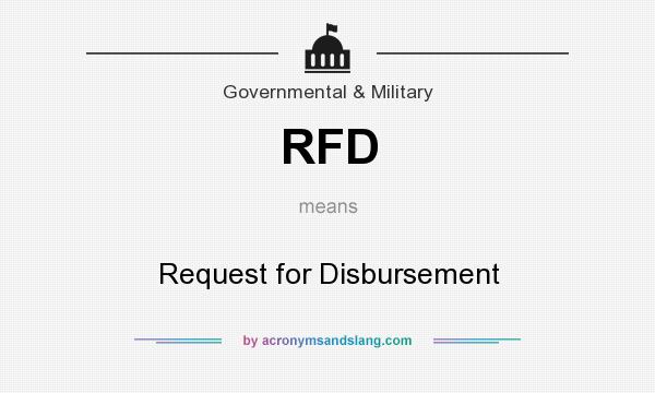 What does RFD mean? It stands for Request for Disbursement