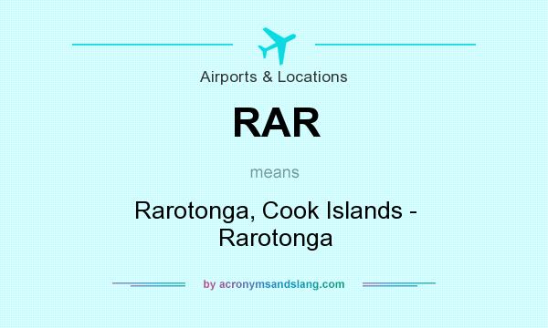 What does RAR mean? It stands for Rarotonga, Cook Islands - Rarotonga