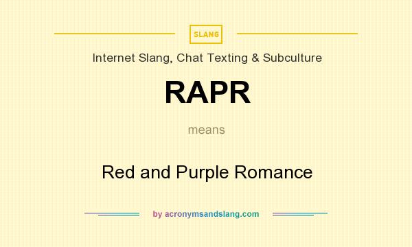 What does RAPR mean? It stands for Red and Purple Romance