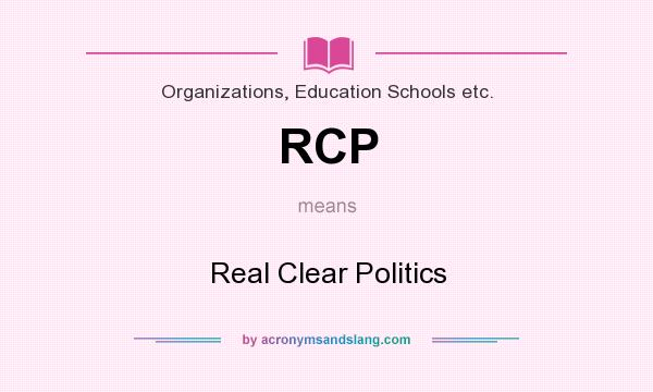 What does RCP mean? It stands for Real Clear Politics