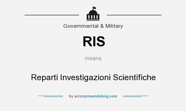 What does RIS mean? It stands for Reparti Investigazioni Scientifiche