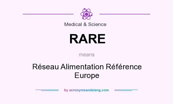What does RARE mean? It stands for Réseau Alimentation Référence Europe