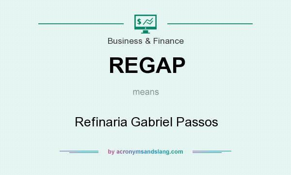 What does REGAP mean? It stands for Refinaria Gabriel Passos