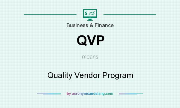 What does QVP mean? It stands for Quality Vendor Program