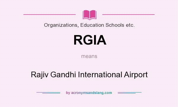 What does RGIA mean? It stands for Rajiv Gandhi International Airport