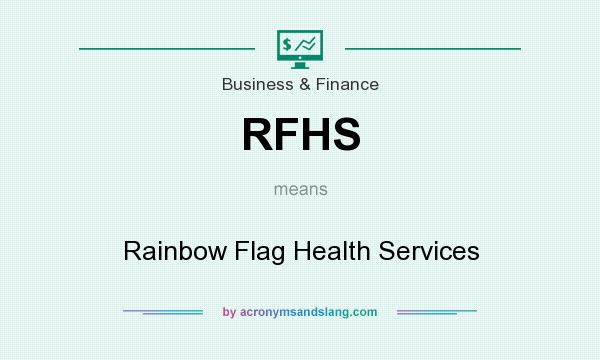 What does RFHS mean? It stands for Rainbow Flag Health Services
