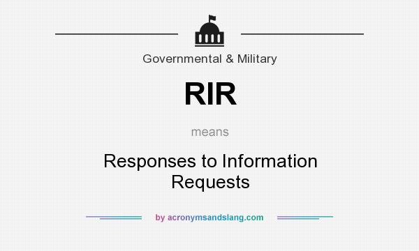 What does RIR mean? It stands for Responses to Information Requests