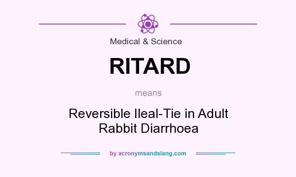 What does RITARD mean? It stands for Reversible Ileal-Tie in Adult Rabbit Diarrhoea