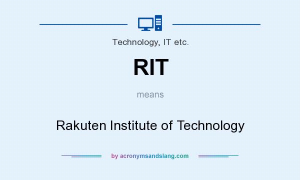 What does RIT mean? It stands for Rakuten Institute of Technology