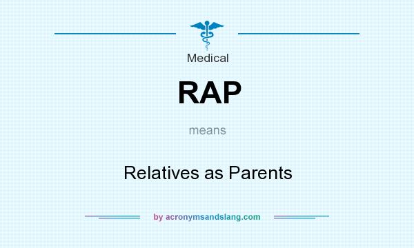 What does RAP mean? It stands for Relatives as Parents