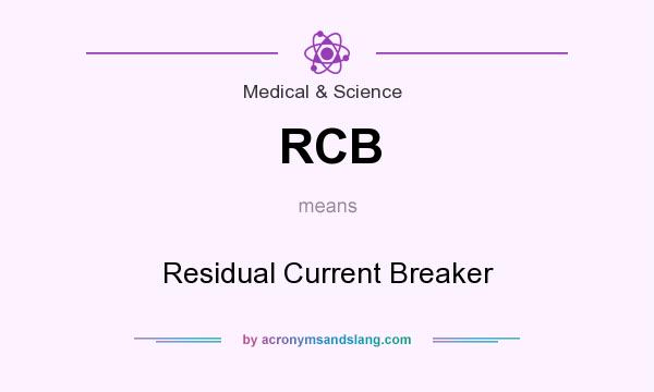 What does RCB mean? It stands for Residual Current Breaker