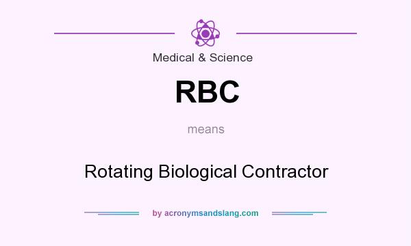 What does RBC mean? It stands for Rotating Biological Contractor