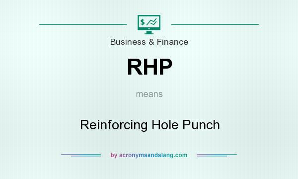 What does RHP mean? It stands for Reinforcing Hole Punch