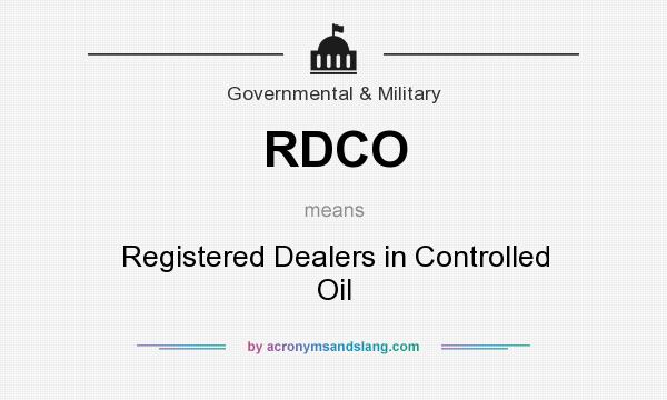 What does RDCO mean? It stands for Registered Dealers in Controlled Oil