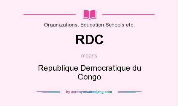 What does RDC mean? It stands for Republique Democratique du Congo