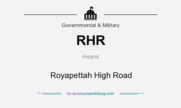 What does RHR mean? It stands for Royapettah High Road
