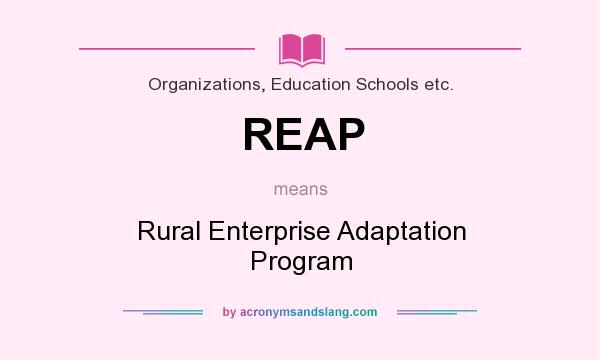 What does REAP mean? It stands for Rural Enterprise Adaptation Program