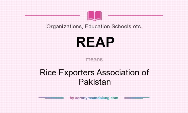 What does REAP mean? It stands for Rice Exporters Association of Pakistan