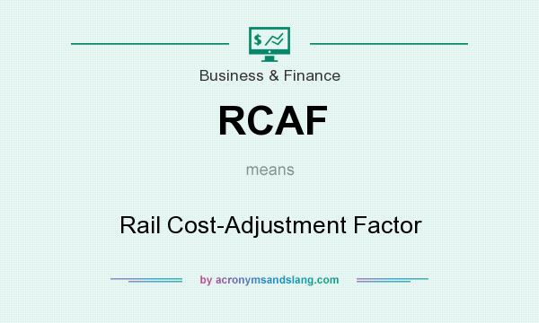 What does RCAF mean? It stands for Rail Cost-Adjustment Factor