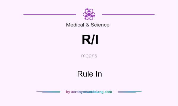 What does R/I mean? It stands for Rule In