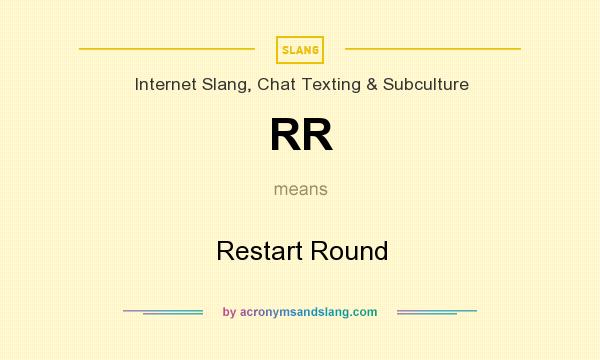 What does RR mean? It stands for Restart Round