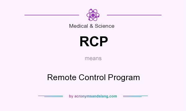 What does RCP mean? It stands for Remote Control Program