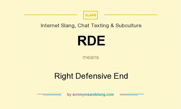 What does RDE mean? It stands for Right Defensive End