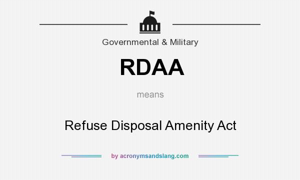 What does RDAA mean? It stands for Refuse Disposal Amenity Act