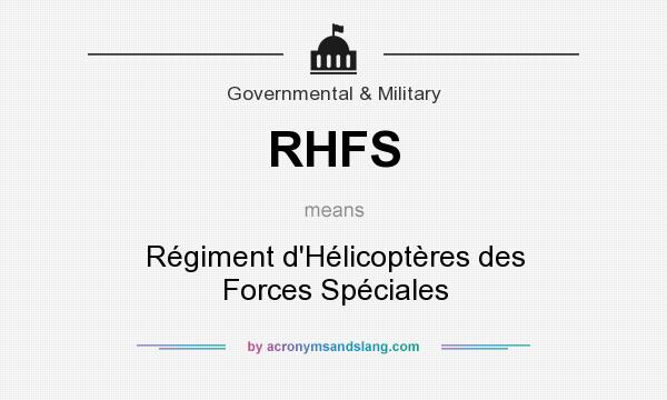 What does RHFS mean? It stands for Régiment d`Hélicoptères des Forces Spéciales