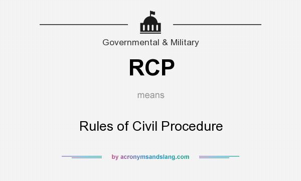 What does RCP mean? It stands for Rules of Civil Procedure