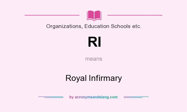 What does RI mean? It stands for Royal Infirmary