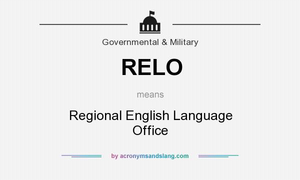 What does RELO mean? It stands for Regional English Language Office