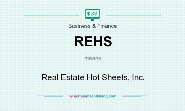 What does REHS mean? It stands for Real Estate Hot Sheets, Inc.