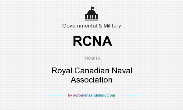 What does RCNA mean? It stands for Royal Canadian Naval Association