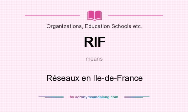 What does RIF mean? It stands for Réseaux en Ile-de-France